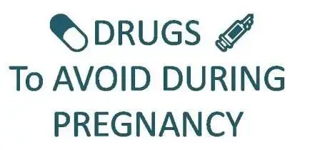Drugs to avoid in Pregnancy