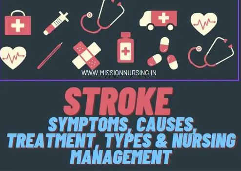 Stroke: Symptoms, Causes, Treatment, Types & Nursing Management