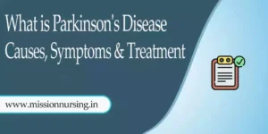 What is Parkinson's Disease Causes, Symptoms & Treatment