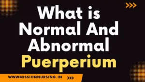 What is Normal and Abnormal Puerperium, Maternal Care